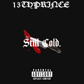 13Thprince - Still Cold.