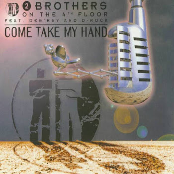 2 Brothers On The 4Th Floor - Come Take My Hand (Extended Version)