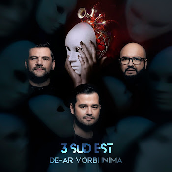 3 Sud Est - De-Ar Vorbi Inima