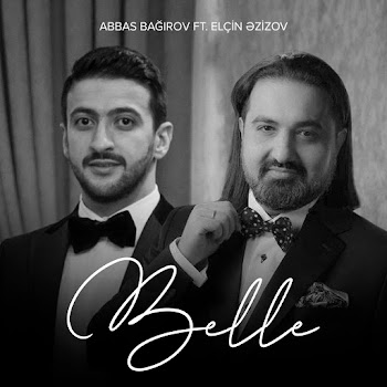 Abbas Bağırov - Belle (Feat. Elçin Əzizov)