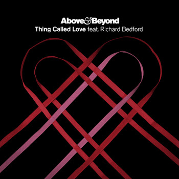 Above & Beyond - Thing Called Love (Edit) (Feat. Richard Bedford)