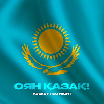 Adeke - Оян Қазақ! (Feat. Sq-Night)
