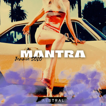 Æstral - Mantra (Jennie Solo)