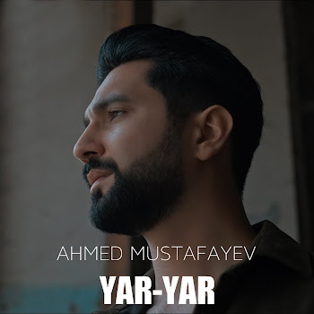 Ahmed Mustafayev - Yar-Yar