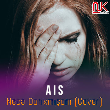 Ais - Necə Darıxmışam
