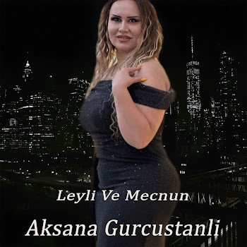 Aksana Gurcustanli - Leyli Ve Mecnun