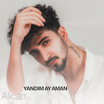 Alican - Yandım Ay Aman