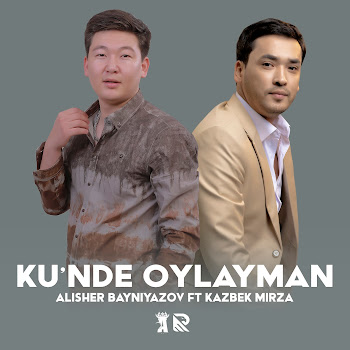 Alisher Bayniyazov - Ku'nde Oylayman (Feat. Kazbek Mirza)