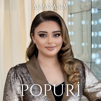 Almaxanım - Popuri