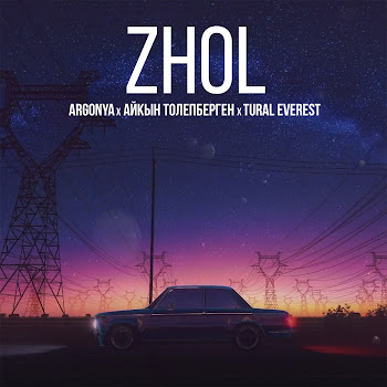 Argonya - Zhol (Feat. Айкын Толепберген & Tural Everest)