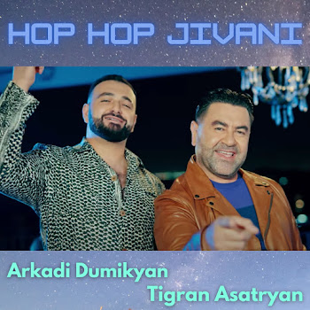 Arkadi Dumikyan & Tigran Asatryan - Hop Hop Jivani