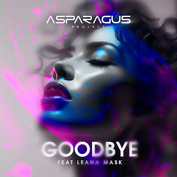 Asparagusproject - Goodbye (Feat. Leana Mask)