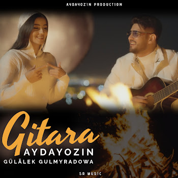 Aydayozin & Gulalek Gulmyradowa - Gitara