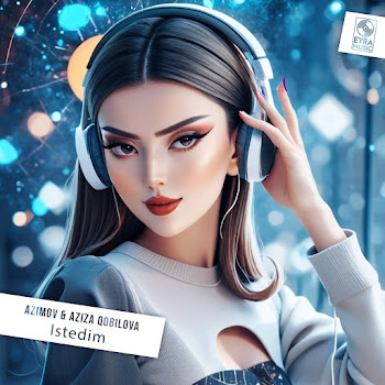 Azimov - Istedim Ft Aziza Qobilova