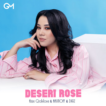Aziza Qobilova - Desert Rose Ft Delih