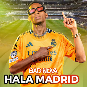 Bad Nova - Hala Madrid (Spanish Ediciòn 2025)