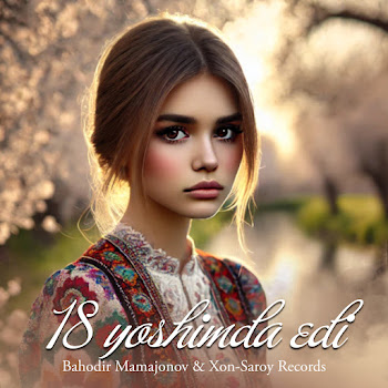 Bahodir Mamajonov - 18 Yoshimda Edi (Remix) Ft Xon-Saroy Records