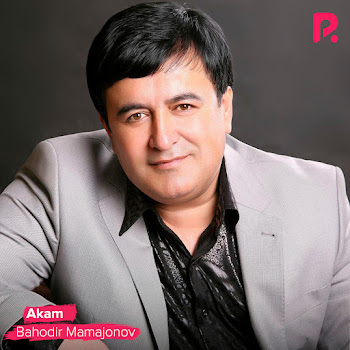 Bahodir Mamajonov - Akam