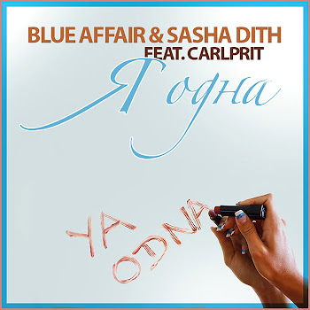 Blue Affair - Я Одна (Dance Edit) (Feat. Carlprit) Ft Sasha Dith