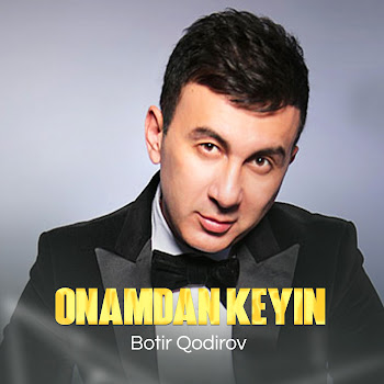 Botir Qodirov - Onamdan Keyin