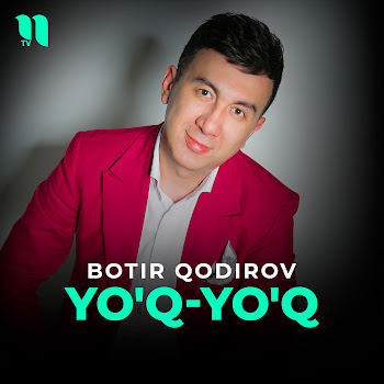 Botir Qodirov - Yo'q-Yo'q