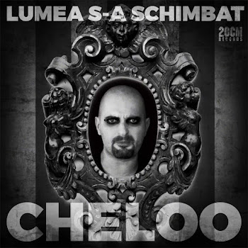 Cheloo - Lumea S-A Schimbat