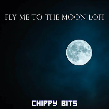 Chippy Bits - Fly Me To The Moon (From