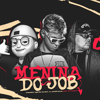 Cjnobeat - Menina Do Job (Feat. Mc Xangai & Mc Gw) Ft Wanted No Beat & Dj Junior Sales