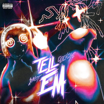 Cochise - Tell Em Ft $Not