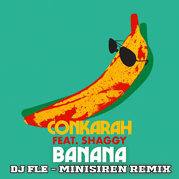 Conkarah - Banana (Dj Fle Minisiren Remix) (Feat. Shaggy)
