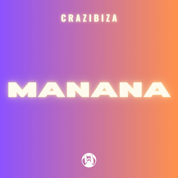 Crazibiza - Manana