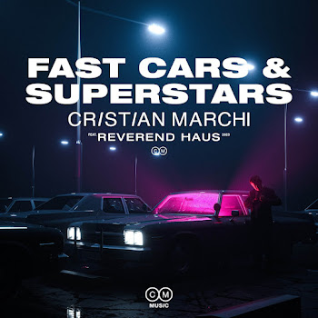 Cristian Marchi - Fast Cars & Superstars (Feat. Reverend Haus)