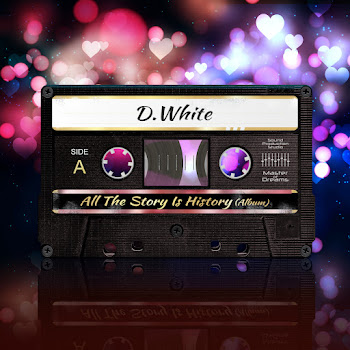 D.white - All The Story Is History