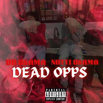 Dd Osama - Dead Opps (Feat. Notti Osama)