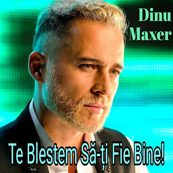Dinu Maxer - Te Blestem Sa-Ti Fie Bine (Feat. Saxo Dj)