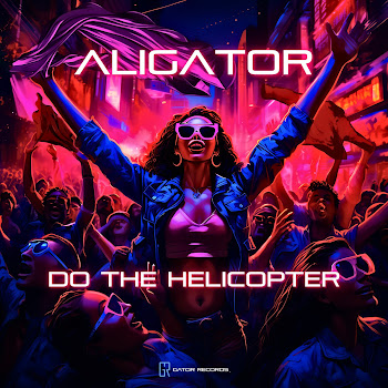 Dj Aligator - Do The Helicopter