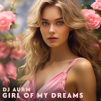 Dj Aurm - Girl Of My Dreams