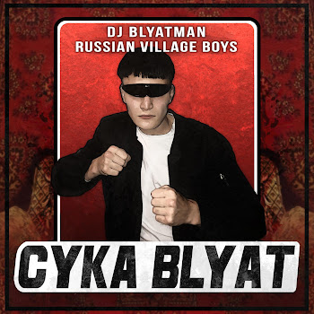 Dj Blyatman - Cyka Blyat Ft Russian Village Boys