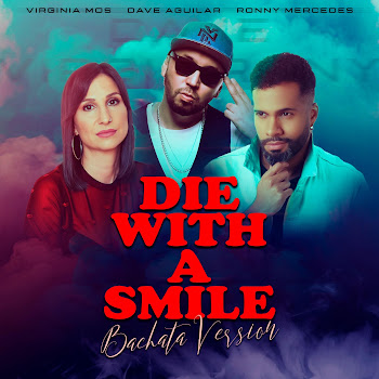 Dj Dave Aguilar - Die With A Smile (Bachata Version) Ft Virginia Mos & Ronny Mercedes