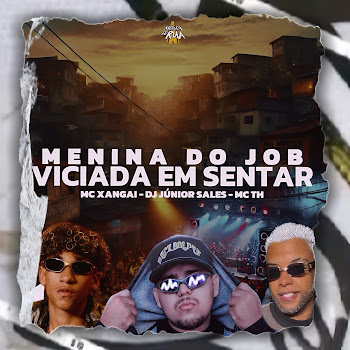 Dj Junior Sales - Menina Do Job X Viciada Em Sentar Ft Mc Th & Mc Xangai