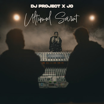 Dj Project - Ultimul Sărut Ft Jo