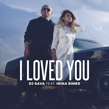 Dj Sava - I Loved You (Extended) (Feat. Irina Rimes)