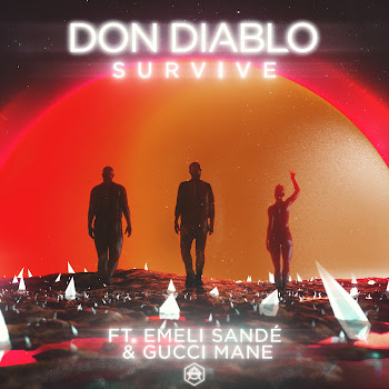 Don Diablo Feat. Emeli Sandé - Survive (Feat. Emeli Sandé & Gucci Mane) Ft Gucci Mane