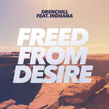 Drenchill - Freed From Desire (Feat. Indiiana)