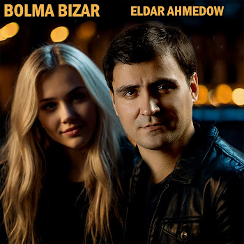 Eldar Ahmedow - Bolma Bizar