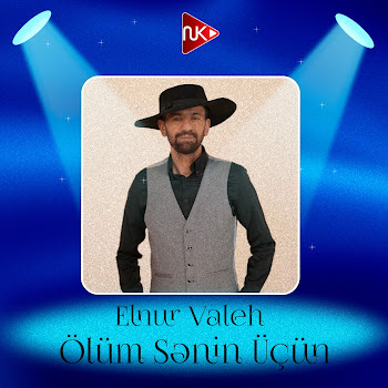 Elnur Valeh - Ölüm Sənin Üçün
