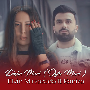 Elvin Mirzezade - Düşün Məni