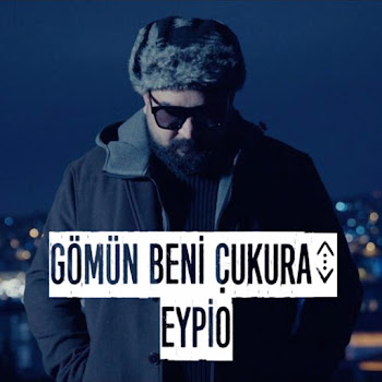 Eypio - Gömün Beni Çukura