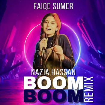 Faiqe Sumer - Boom Boom (Faiqe Sumer Remix) (Feat. Nazia Hassan)