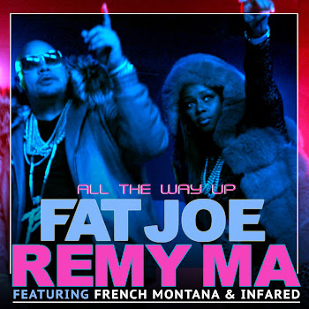 Fat Joe - All The Way Up (Feat. Infared) Ft Remy Ma & French Montana